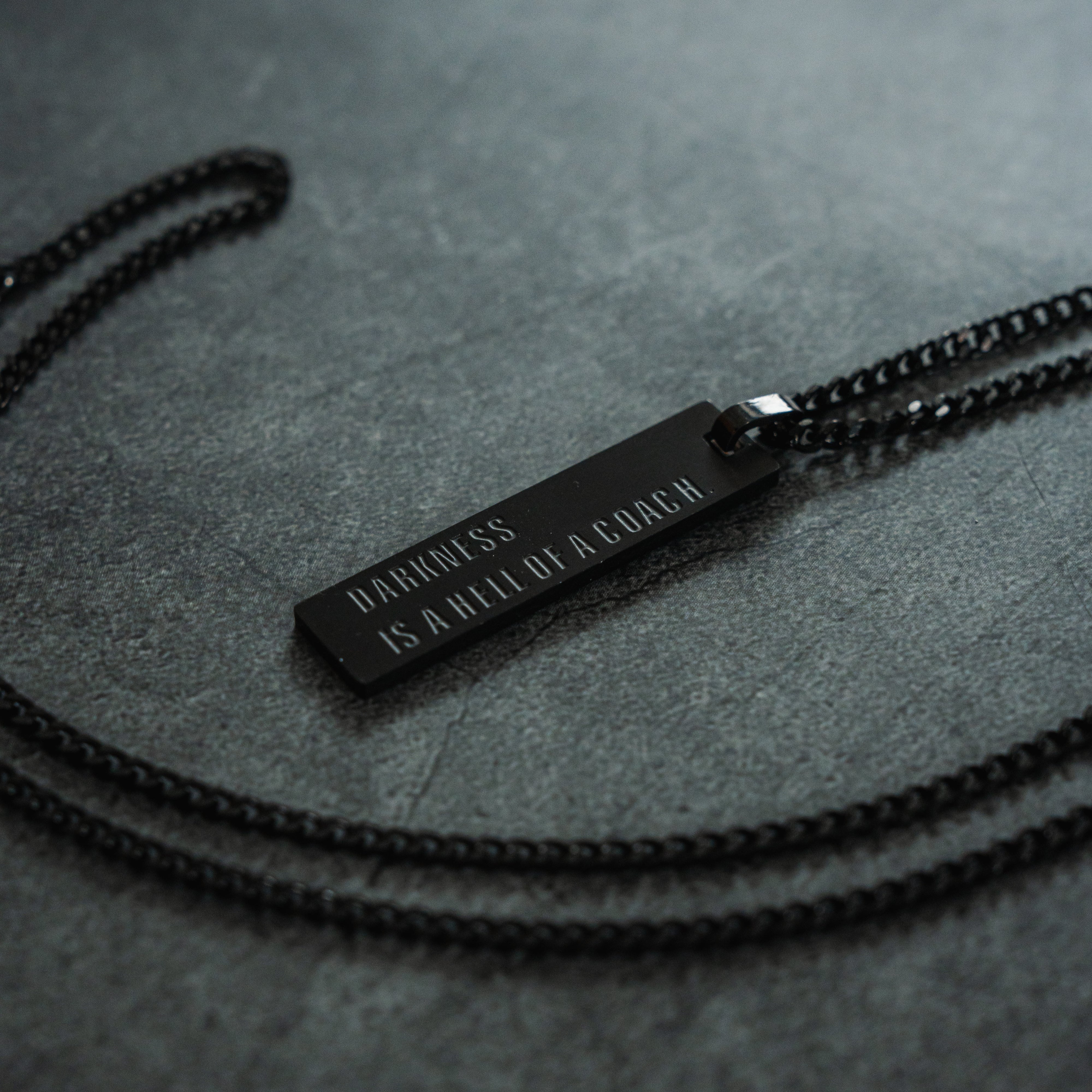 Darkness is a Hell of a Coach - Tag Necklace