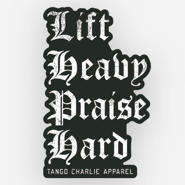 Lift Heavy. Praise Hard. - Sticker
