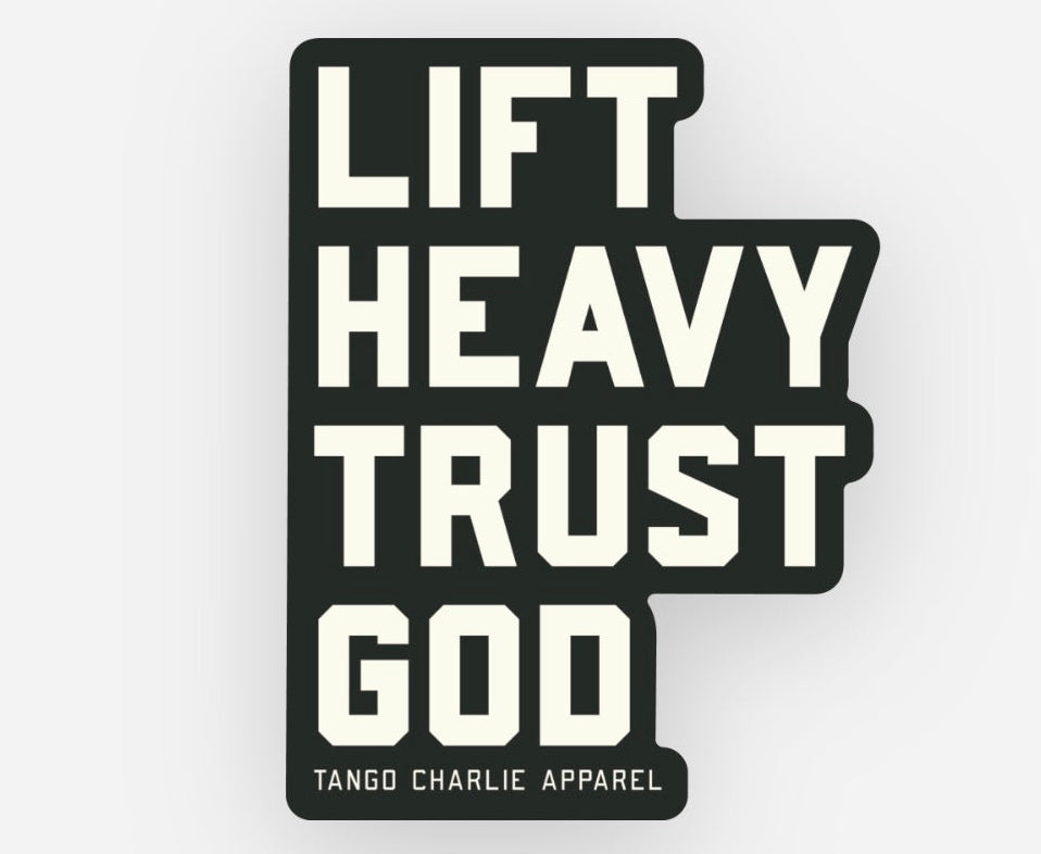 Lift Heavy, Trust God - Sticker
