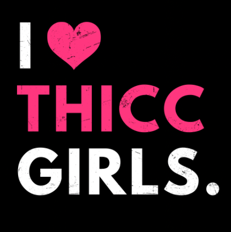 I ❤️ THICC GIRLS - Tee