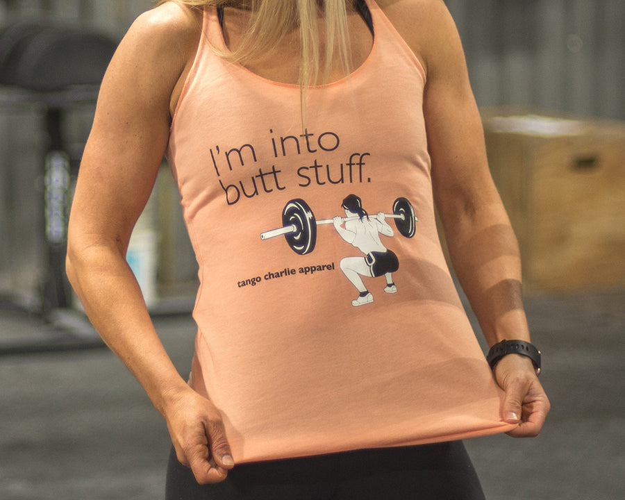 "I'm into butt stuff" -Womens Racerback Tank