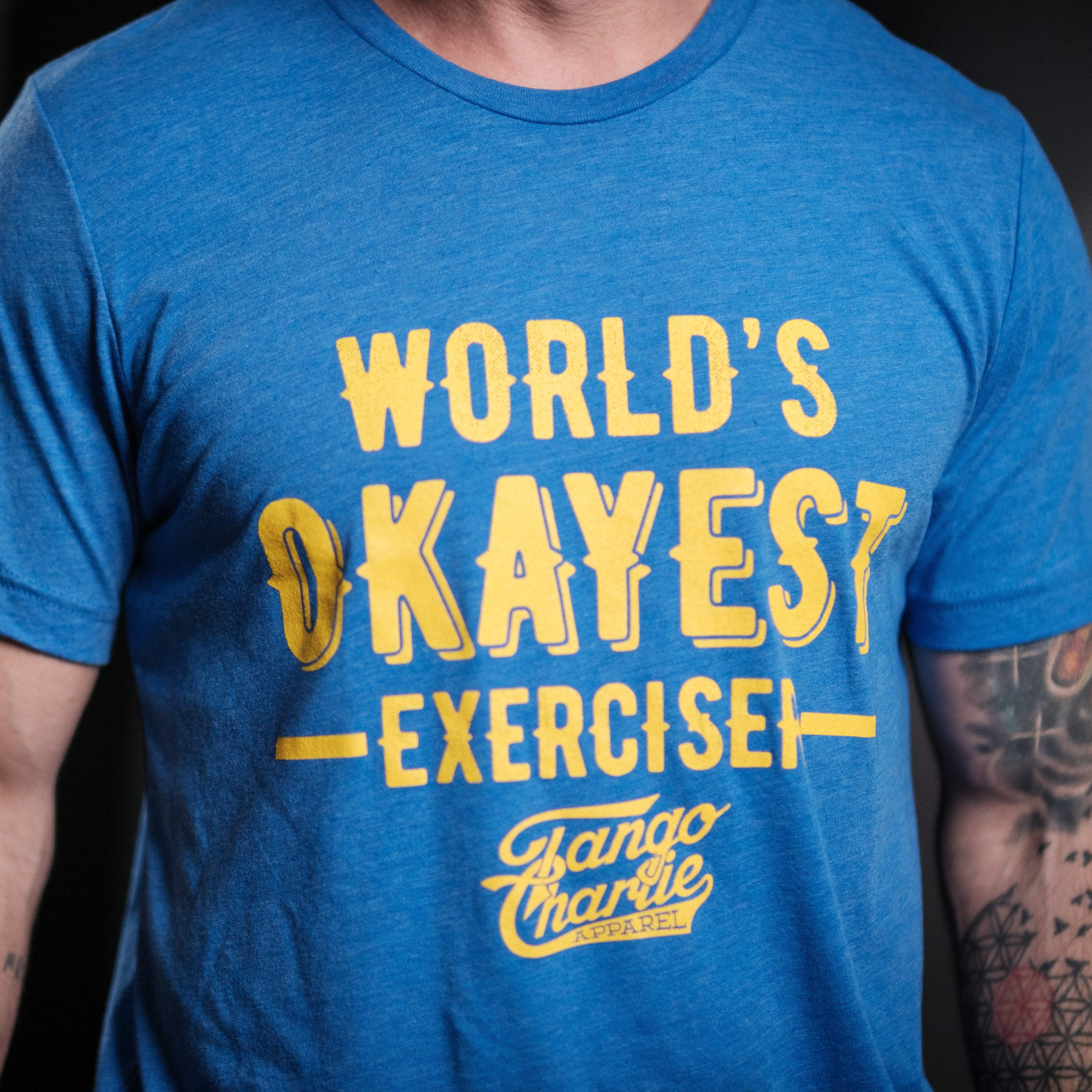 World's OKAYEST Exerciser - Tee