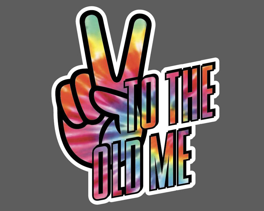 "Peace to the old me" - Sticker