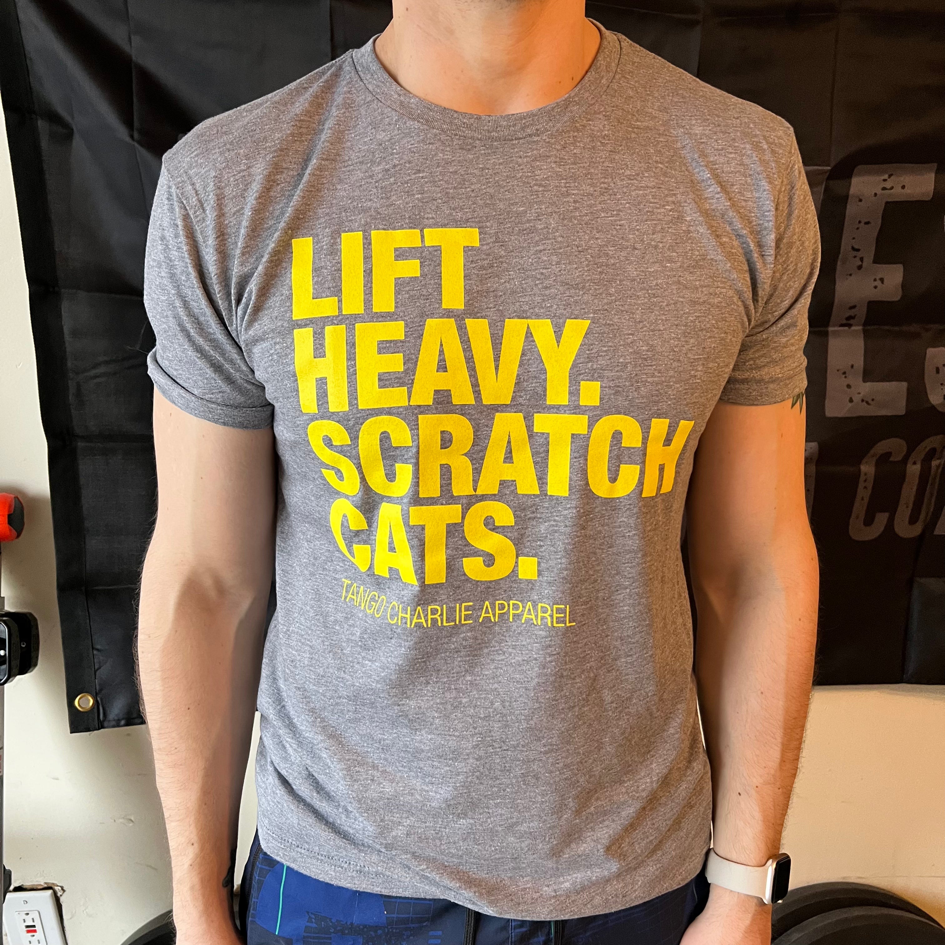 Lift Heavy. Scratch Cats. - Tee