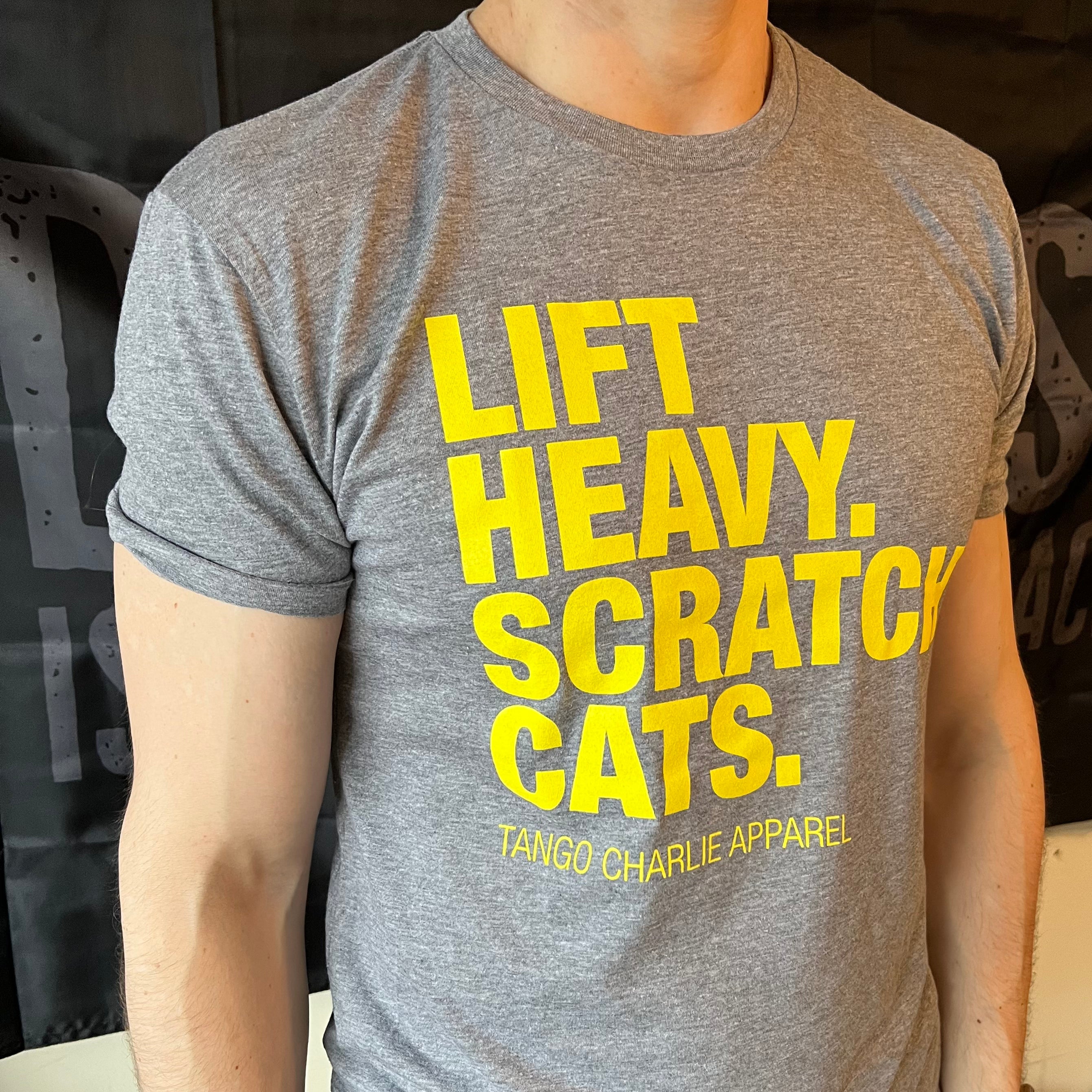 Lift Heavy. Scratch Cats. - Tee