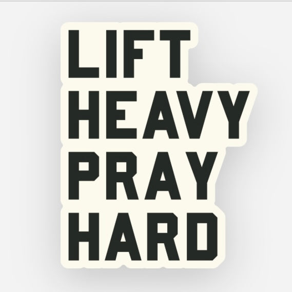 Lift Heavy, Pray Hard - Sticker