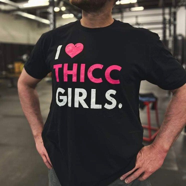 I ❤️ THICC GIRLS - Tee